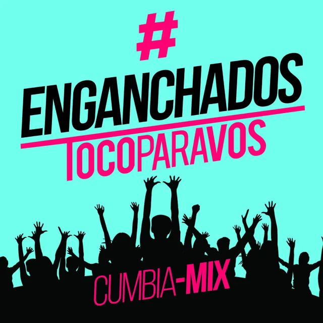 Enganchado #TocoParaVos - Cumbia Mix