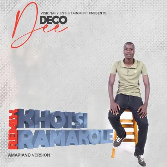 Khotsiramakole (Amapiano Remix Version) by Deco Dee