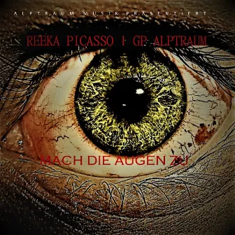 Mach Die Augen Zu by GP Alptraum