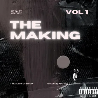 The Making by King Jefe'