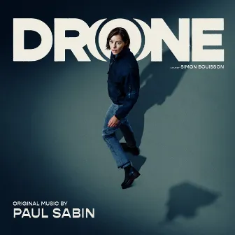 Drone (Original Motion Picture Soundtrack) by Paul Sabin