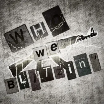 who we blitzin? by Senz