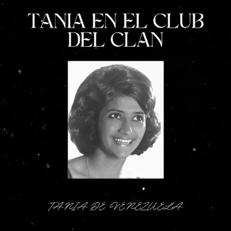 Tania en el Club del Clan by Tania de Venezuela