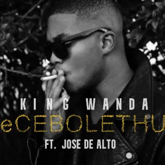 eCebolethu by King Wanda