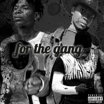 For the Gang by Ghst