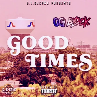 Good Times by Og Block