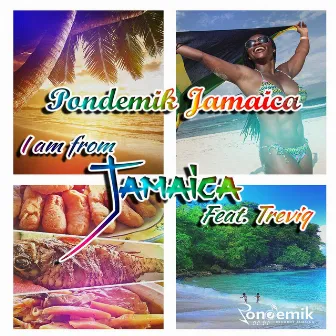 I Am from Jamaica by Pondemik Jamaica