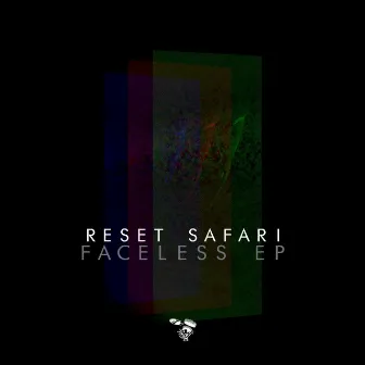 Faceless EP by Reset Safari