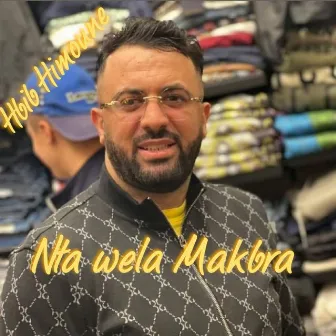 Nta Wela Makbra by Hbib Himoune