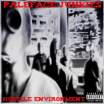 Hostile Environment by PaleFace Junkies