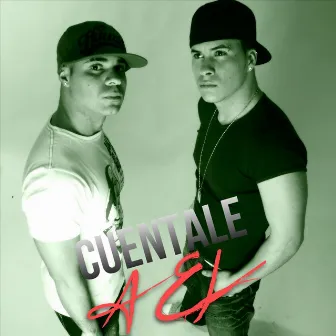 Cuentale a El by Yero y Flow