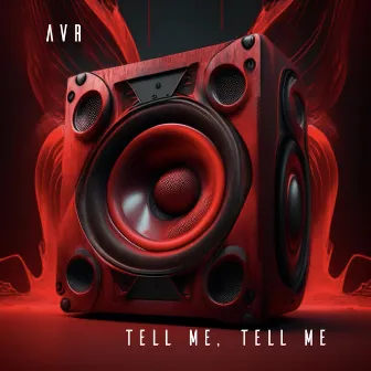 Tell Me, Tell Me by AVR