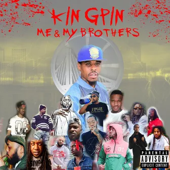 Me & My Brothers by Kingpin