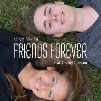 Friends Forever (feat. Cassidy Chaisson) by Greg Martin