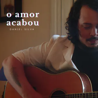 O Amor Acabou by Daniel Silva