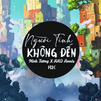 Người Tình Không Đến (Minh Tường Remix) by Hoa Hồng Dại