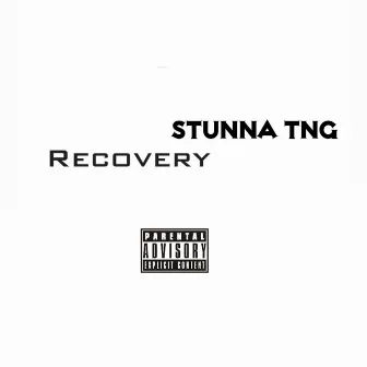 Recovery by Stunna TNG