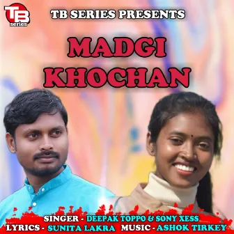 Madgi Khochan by Deepak Toppo