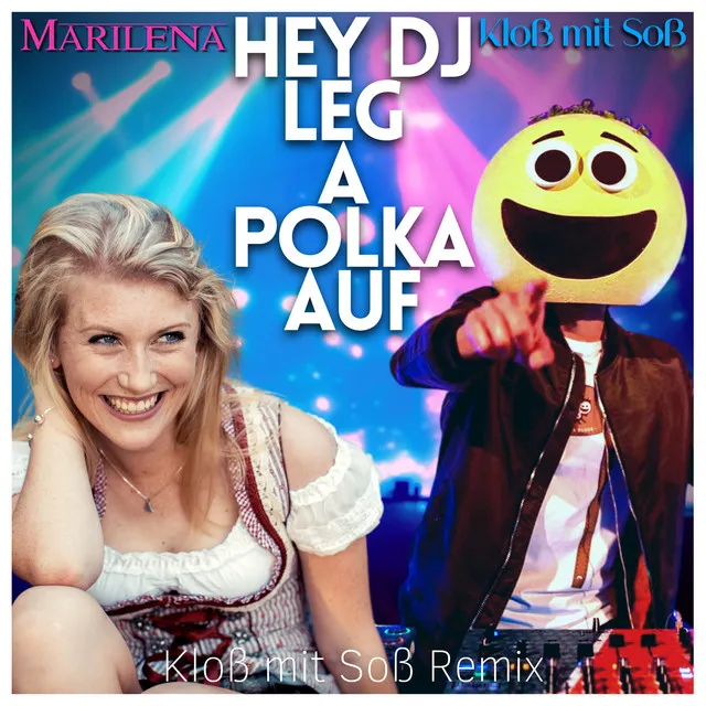 Hey DJ, leg a Polka auf! - Kloß mit Soß Remix