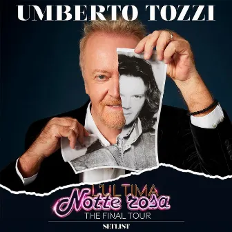 L’ultima Notte rosa: The Final tour - Setlist by Umberto Tozzi