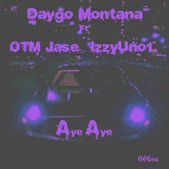 Aye Aye by Daygo Montana