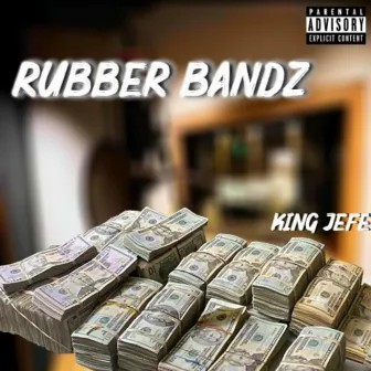 Rubber Bandz by King Jefe