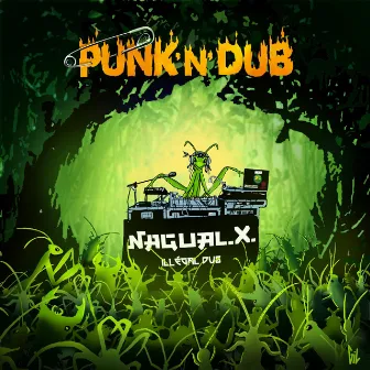 Punk N Dub by Nagual X