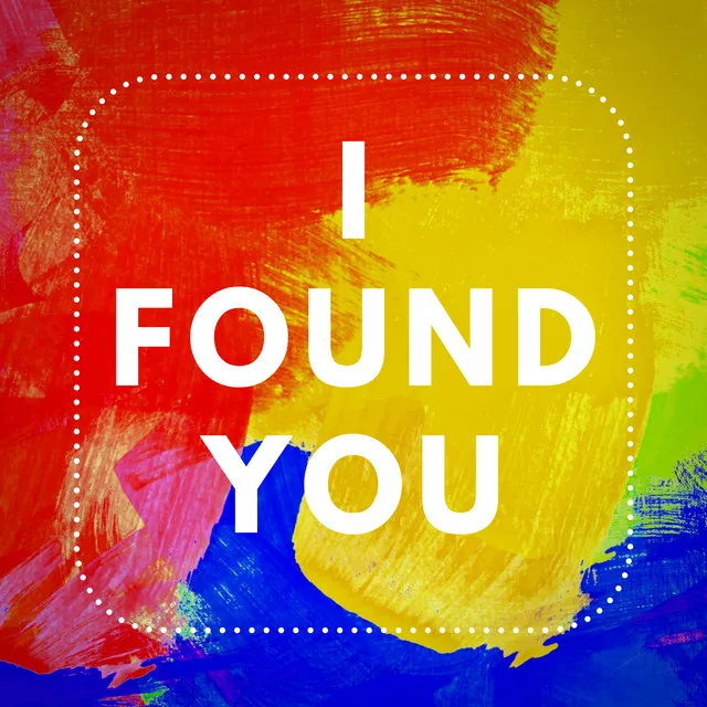 I Found You