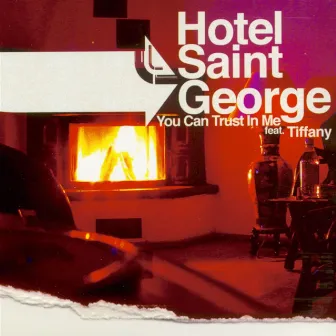 You Can Trust in Me by Hotel Saint George