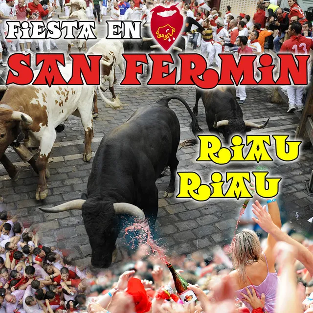 Fiesta En San Fermin. Riau Riau!