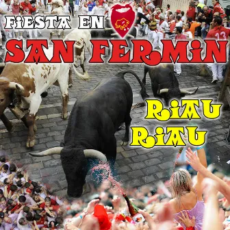 Fiesta En San Fermin. Riau Riau! by The Spanish Caribe Hits