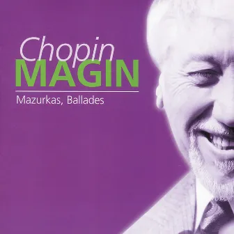 Chopin: Mazurkas, Ballades by Milosz Magin