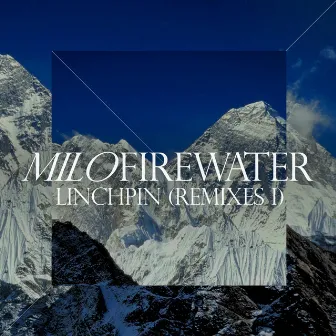 Linchpin Remixes, Pt I by Milo Firewater