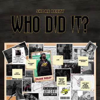 Who Did It by Skore Beezy