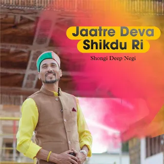 Jaatre Deva Shikdu Ri by Shongi Deep Negi