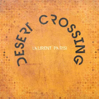 Desert Crossing by Laurent Parisi