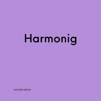 Harmonig by Xander Singh