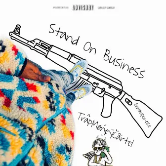 Stand On Business by Gwauponeze