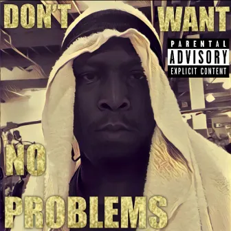 DON't Want NO Problems by Visionary Soul One