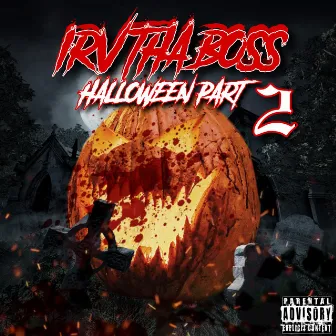 Halloween, Pt. 2 by Irv Tha Boss