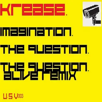 Imagination / The Question by Krease