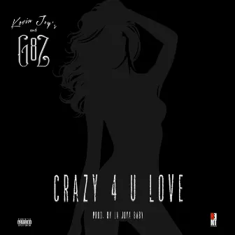 CRAZY 4 U LOVE by G8z