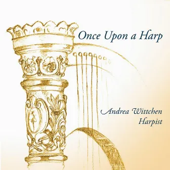 Once Upon a Harp by Andrea Wittchen