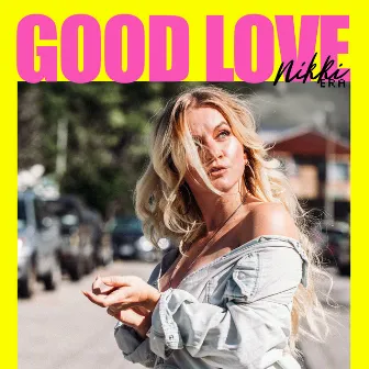 Good Love by Nikki Era