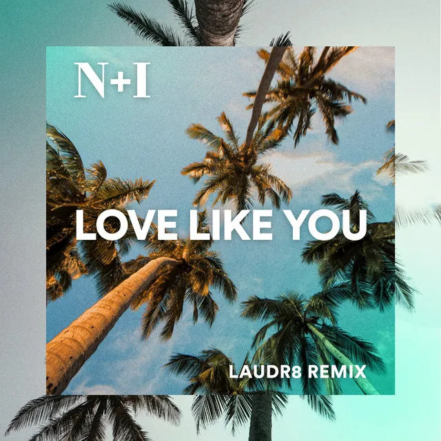 Love Like You (Laudr8 Remix)