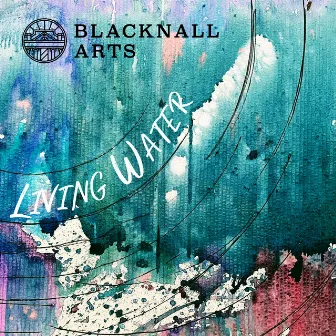 Living Water by Blacknall Arts