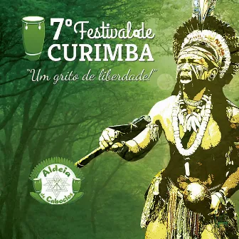 Um Grito de Liberdade!: 7º Festival de Curimba by ORIXÁS