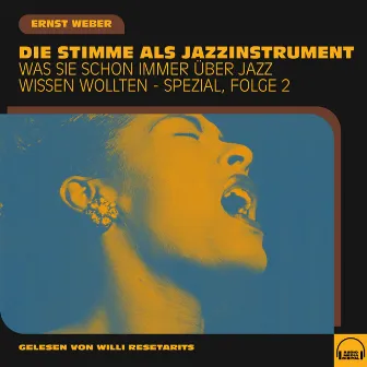 Was Sie schon immer über Jazz wissen wollten - Spezial, Folge 2 (Die Stimme als Jazzinstrument) by Willi Resetarits