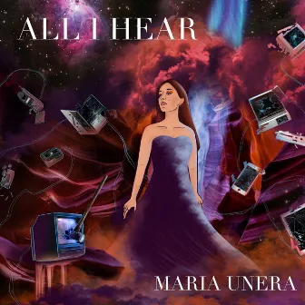 All I Hear by Maria Unera