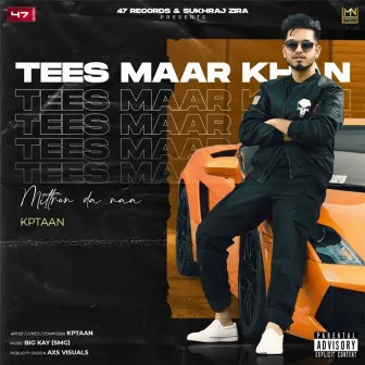 Tees Maar Khan by Kptaan